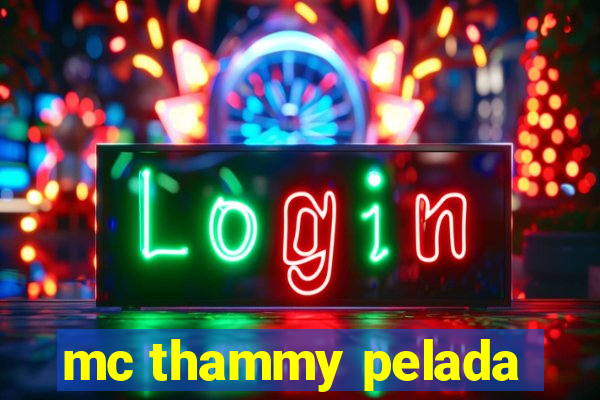 mc thammy pelada